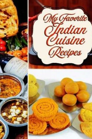 Cover of My Favorite Indian Cuisine Recipes