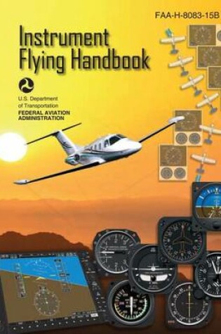 Cover of Instrument Flying Handbook (FAA-H-8083-15B) [Black & White Edition]