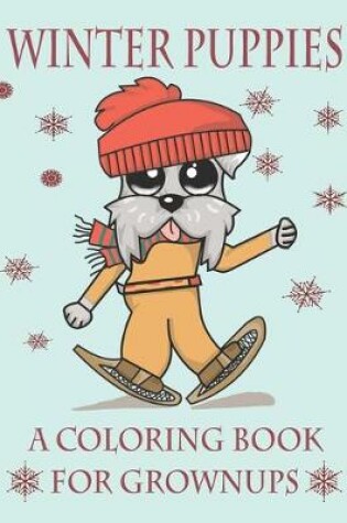 Cover of Winter Puppies A Coloring Book For Grownups