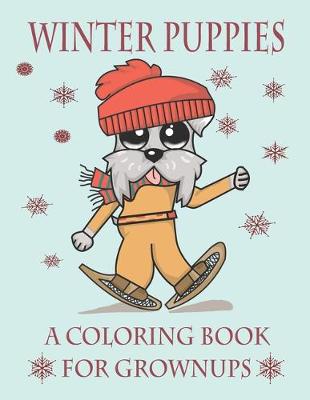 Book cover for Winter Puppies A Coloring Book For Grownups