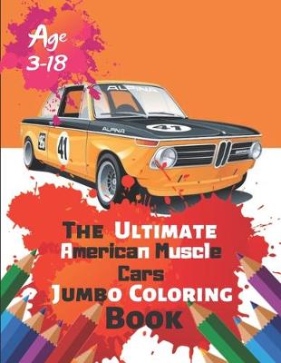 Cover of The Ultimate American Muscle Cars Jumbo Coloring Book Age 3-18