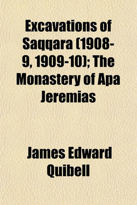 Book cover for Excavations of Saqqara (1908-9, 1909-10); The Monastery of APA Jeremias