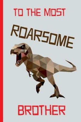 Cover of To the Most Roarsome Brother