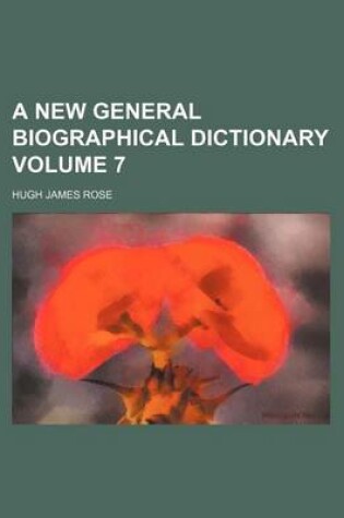 Cover of A New General Biographical Dictionary Volume 7