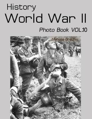 Book cover for History World War II Photo Book Vol.10