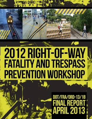 Book cover for 2012 Right-of-Way Fatality and Trespass Prevention Workshop