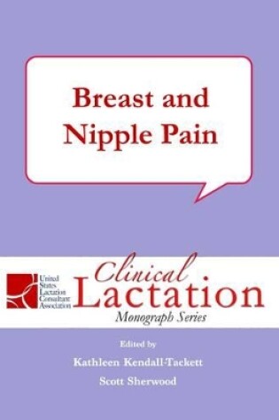 Cover of Clinical Lactation Monograph Series: Breast and Nipple Pain