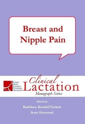 Book cover for Clinical Lactation Monograph Series: Breast and Nipple Pain