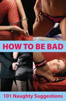 Book cover for How To Be Bad