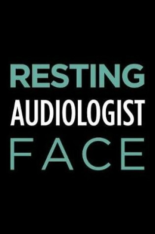 Cover of Resting Audiologist Face