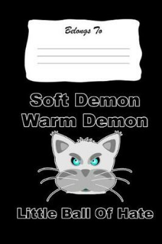 Cover of Soft Demon, Warm Demon, Little Ball of Hate