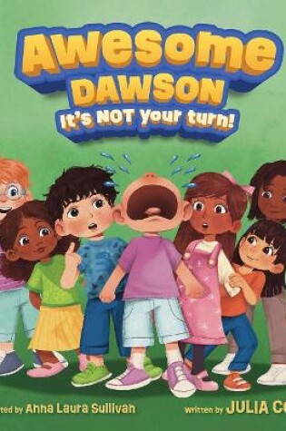 Cover of Awesome Dawson, it's Not Your Turn!