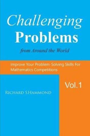 Cover of Challenging Problems from Around the World Vol. 1