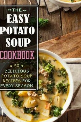 Cover of The Easy Potato Soup Cookbook