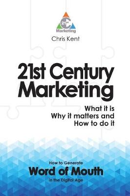 Book cover for 21st Century Marketing: What it is, Why it Matters and How to Do it