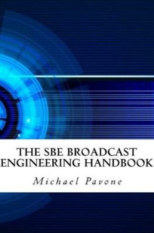 Cover of The Sbe Broadcast Engineering Handbook