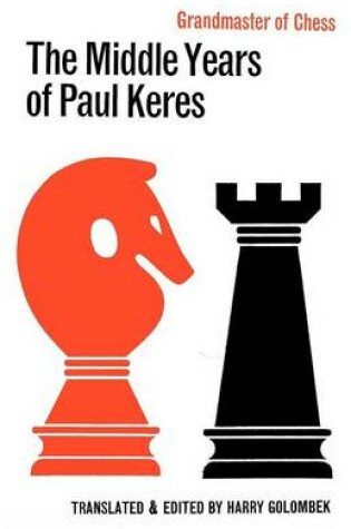 Cover of The Middle Years of Paul Keres Grandmaster of Chess
