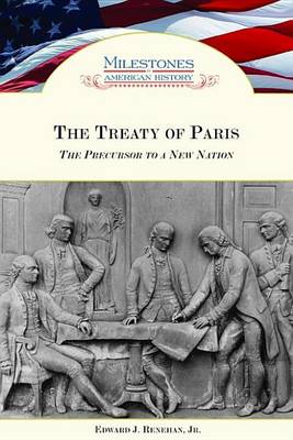 Book cover for Treaty of Paris, The: The Precursor to a New Nation. Milestones in American History.