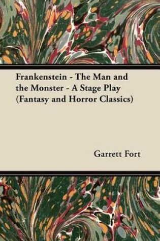 Cover of Frankenstein - The Man and the Monster - A Stage Play (Fantasy and Horror Classics)