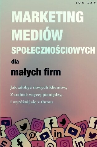 Cover of Marketing w mediach spolecznościowych dla malych firm