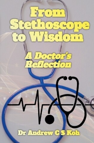 Cover of From Stethoscope to Wisdom