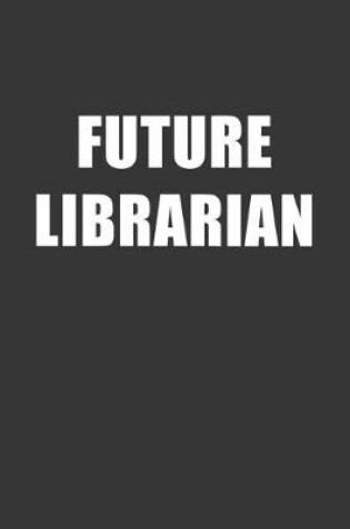 Cover of Future Librarian Notebook