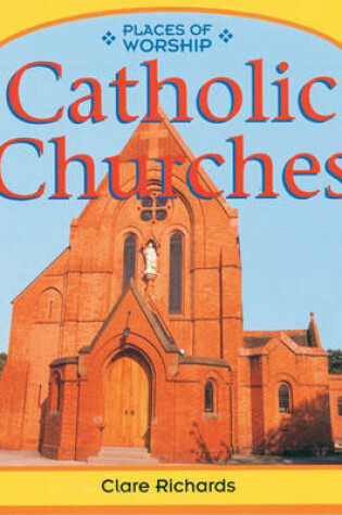 Cover of Places of Worship: Catholic Churches    (Cased)