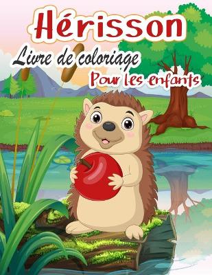 Book cover for Herisson Livre de coloriage Pour les enfants