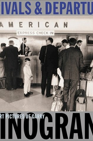 Cover of Winogrand Gary - Arrivals & Departures
