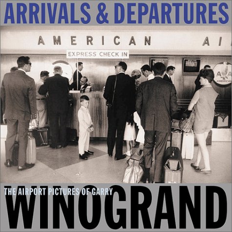 Book cover for Winogrand Gary - Arrivals & Departures