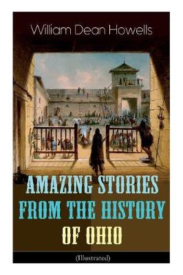 Book cover for Amazing Stories from the History of Ohio (Illustrated)