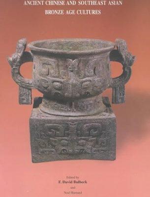 Cover of Ancient Chinese and Southeast Asian Bronze Age Cultures