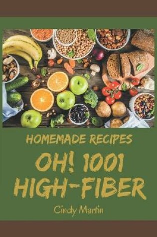 Cover of Oh! 1001 Homemade High-Fiber Recipes