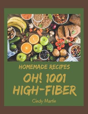 Cover of Oh! 1001 Homemade High-Fiber Recipes