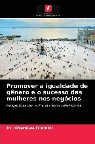 Cover of Promover a igualdade de gênero e o sucesso das mulheres nos negócios