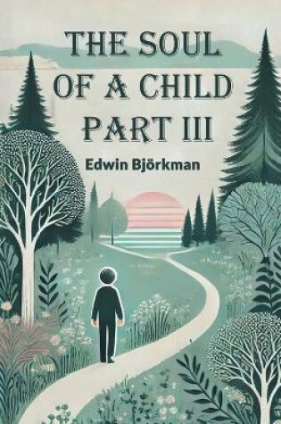 Cover of The Soul of a Child Part III