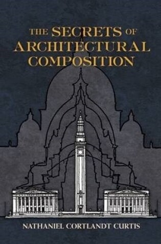 Cover of The Secrets of Architectural Composition