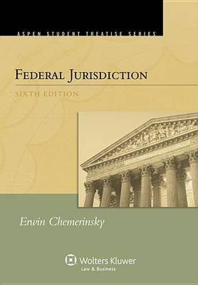 Book cover for Federal Jurisdiction, Sixth Edition (Aspen Student Treatise Series)