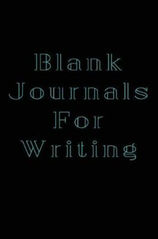 Cover of Blank Journals For Writing