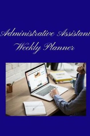 Cover of Administrative Assistant Weekly Planner
