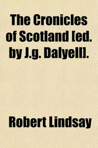 Cover of The Cronicles of Scotland [Ed. by J.G. Dalyell].