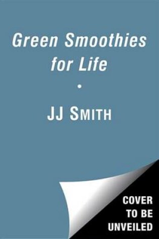 Cover of Green Smoothies for Life