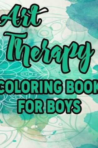 Cover of Art Therapy Coloring Book for Boys