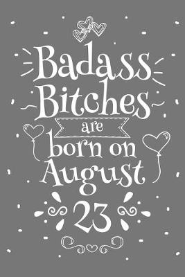 Book cover for Badass Bitches Are Born On August 23