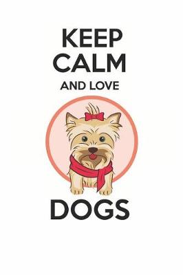 Book cover for Keep Calm and Love Dogs