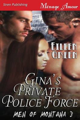 Book cover for Gina's Private Police Force [Men of Montana 3] (Siren Publishing Menage Amour)