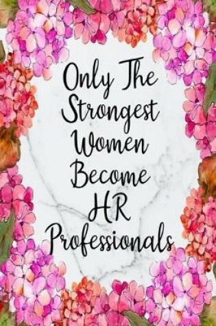 Cover of Only The Strongest Women Become HR Professionals