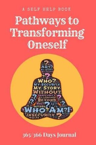 Cover of A Self Help Book - Pathways to Transforming Oneself