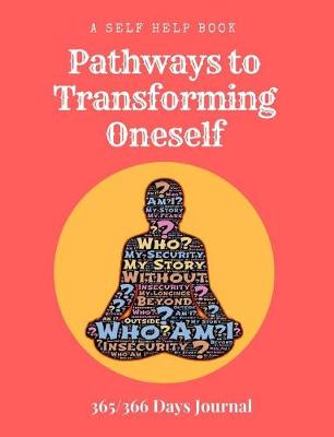 Book cover for A Self Help Book - Pathways to Transforming Oneself