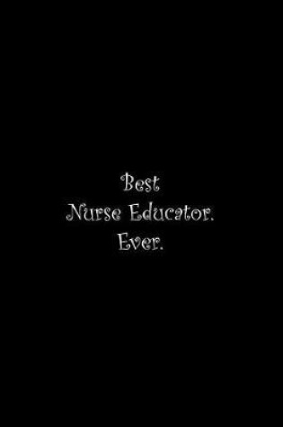 Cover of Best Nurse Educator. Ever